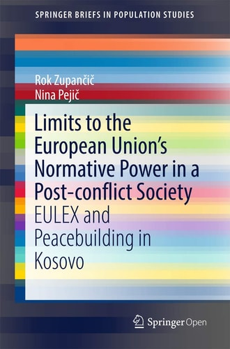 Limits to the European Union’s Normative Power in a Post-conflict Society EULEX and Peacebuilding in Kosovo