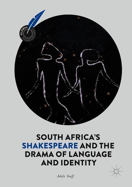 South Africas Shakespeare and the Drama of Language and Identity