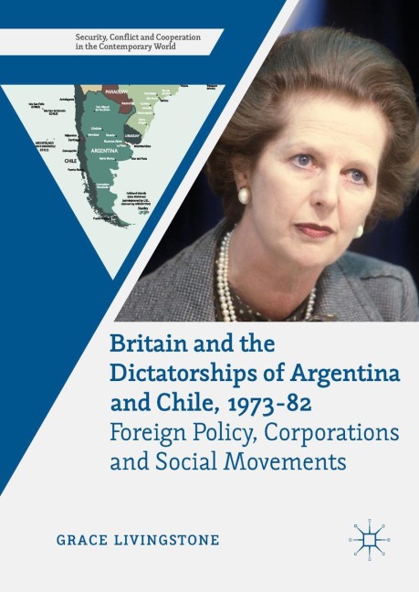 Britain and the Dictatorships of Argentina and Chile, 1973-82: Foreign Policy, Corporations and Social Movements