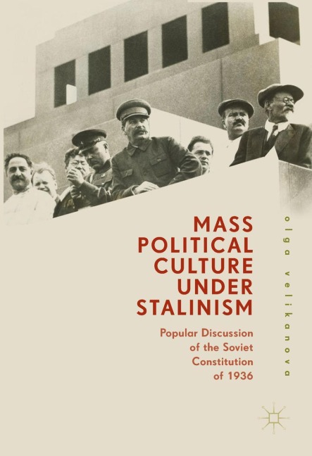 Mass Political Culture Under Stalinism: Popular Discussion of the Soviet Constitution of 1936