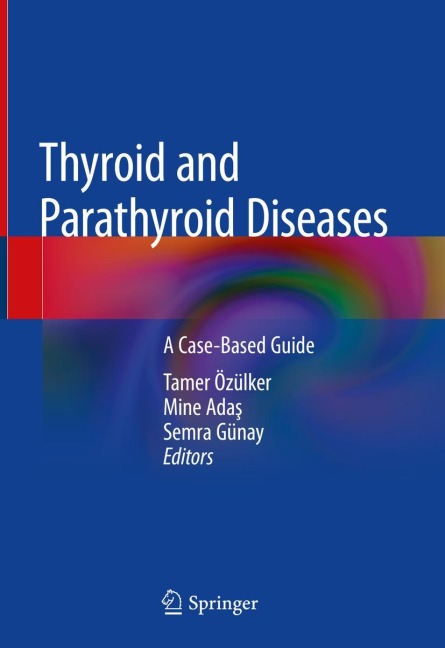 Thyroid and Parathyroid Diseases: A Case-Based Guide