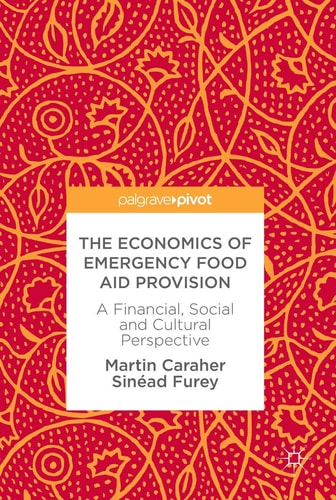 The Economics of Emergency Food Aid Provision A Financial, Social and Cultural Perspective