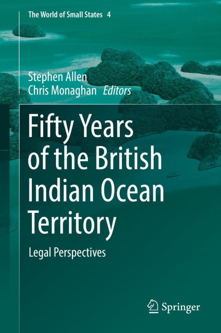 Fifty Years of the British Indian Ocean Territory: Legal Perspectives