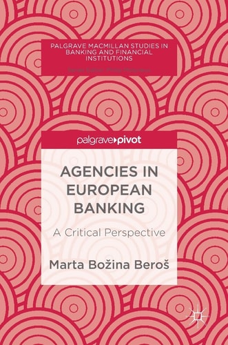 Agencies in European Banking A Critical Perspective