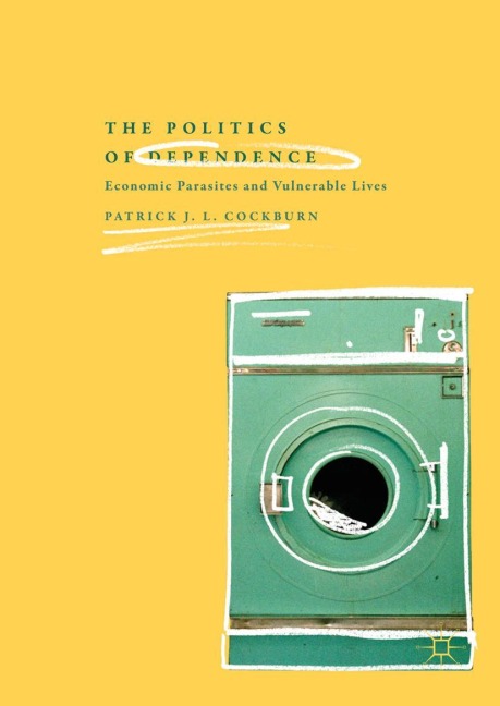The Politics of Dependence: Economic Parasites and Vulnerable Lives