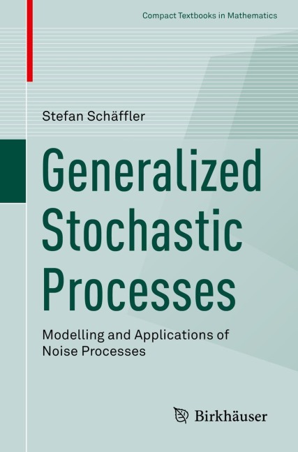 Generalized Stochastic Processes: Modelling and Applications of Noise Processes