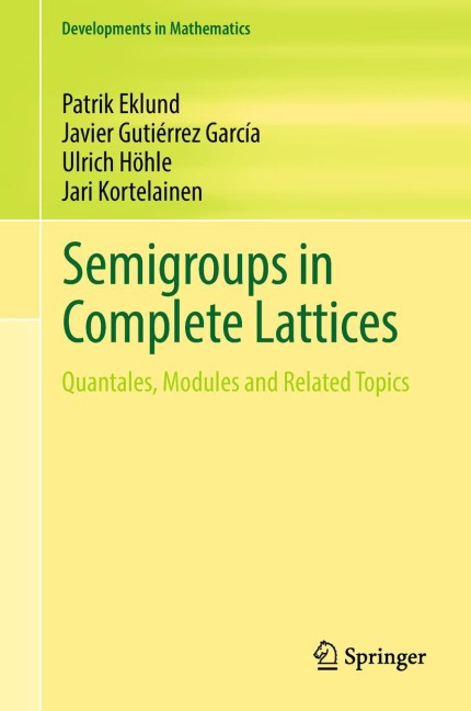 Semigroups in Complete Lattices: Quantales, Modules and Related Topics