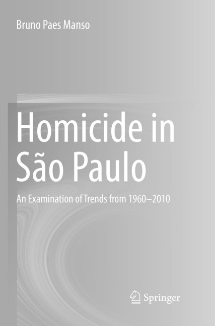 Homicide in São Paulo: An Examination of Trends from 1960-2010