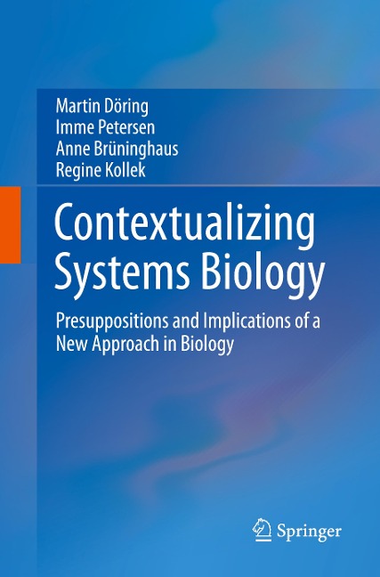 Contextualizing Systems Biology: Presuppositions and Implications of a New Approach in Biology