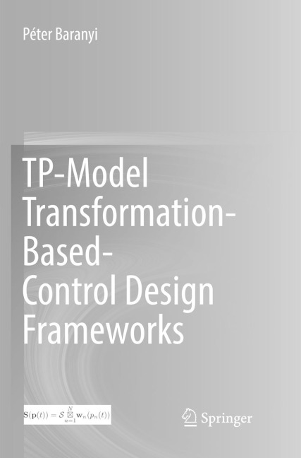 TP-Model Transformation-Based-Control Design Frameworks