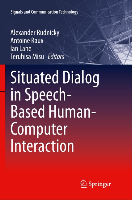 Situated Dialog in Speech-Based Human-Computer Interaction
