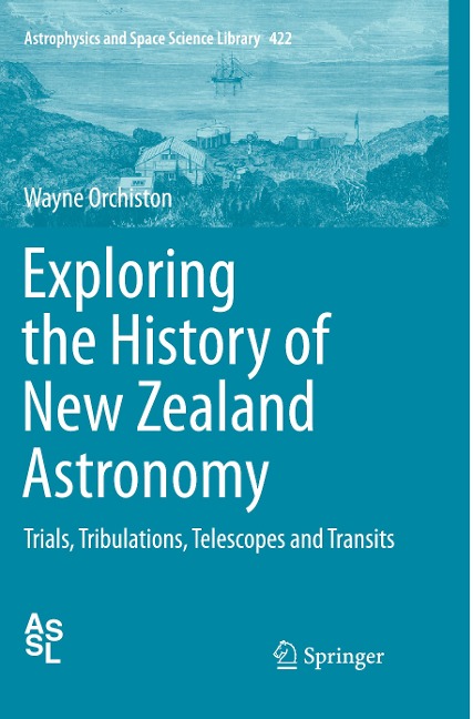Exploring the History of New Zealand Astronomy: Trials, Tribulations, Telescopes and Transits