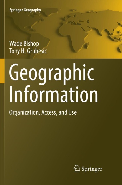 Geographic Information: Organization, Access, and Use