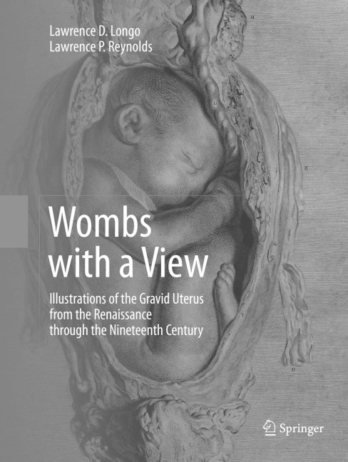 Wombs with a View: Illustrations of the Gravid Uterus from the Renaissance through the Nineteenth Century
