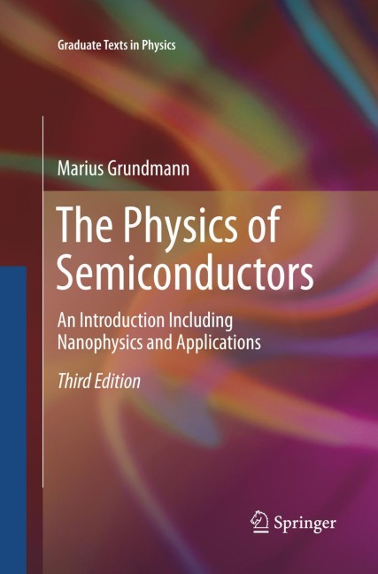 The Physics of Semiconductors: An Introduction Including Nanophysics and Applications