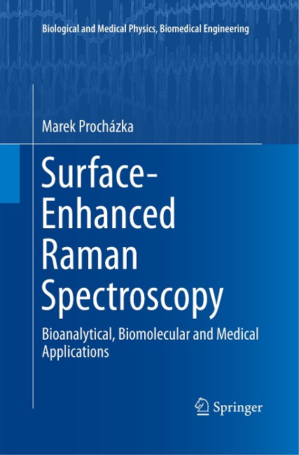 Surface-Enhanced Raman Spectroscopy: Bioanalytical, Biomolecular and Medical Applications