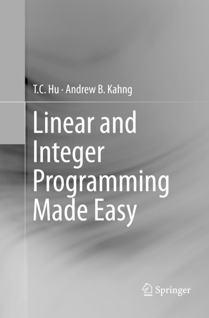 Linear and Integer Programming Made Easy