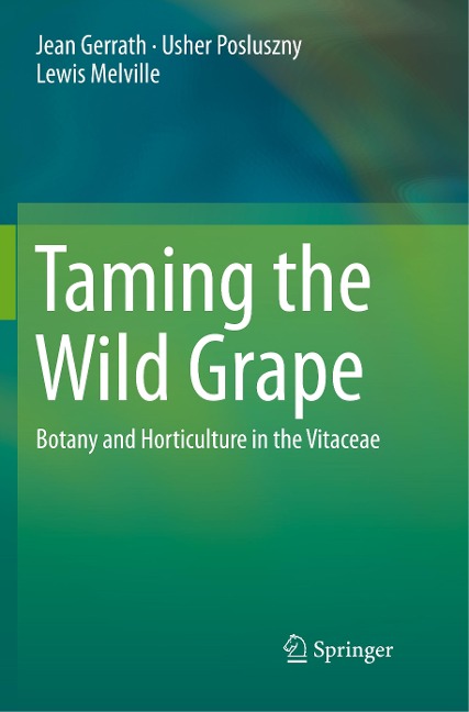 Taming the Wild Grape: Botany and Horticulture in the Vitaceae