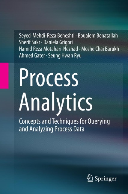 Process Analytics: Concepts and Techniques for Querying and Analyzing Process Data
