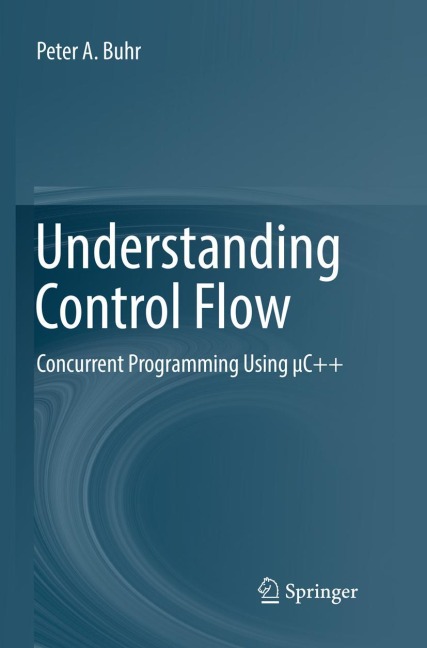 Understanding Control Flow: Concurrent Programming Using ¿C++