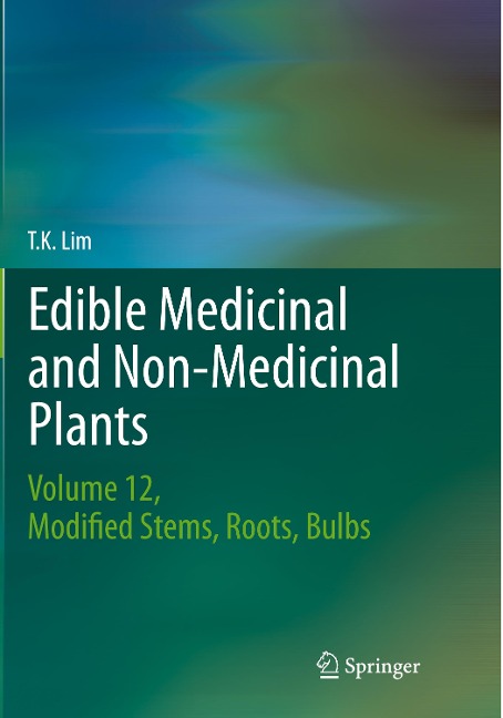Edible Medicinal and Non-Medicinal Plants: Volume 12 Modified Stems, Roots, Bulbs