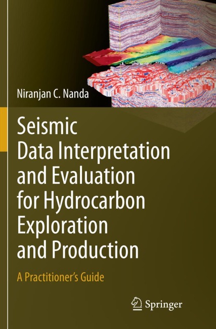 Seismic Data Interpretation and Evaluation for Hydrocarbon Exploration and Production: A Practitioners Guide
