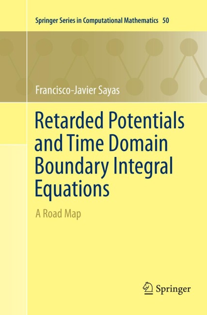Retarded Potentials and Time Domain Boundary Integral Equations: A Road Map