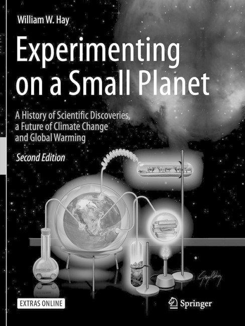 Experimenting on a Small Planet: A History of Scientific Discoveries, a Future of Climate Change and Global Warming