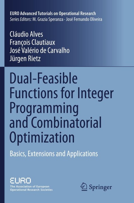 Dual-Feasible Functions for Integer Programming and Combinatorial Optimization: Basics, Extensions and Applications