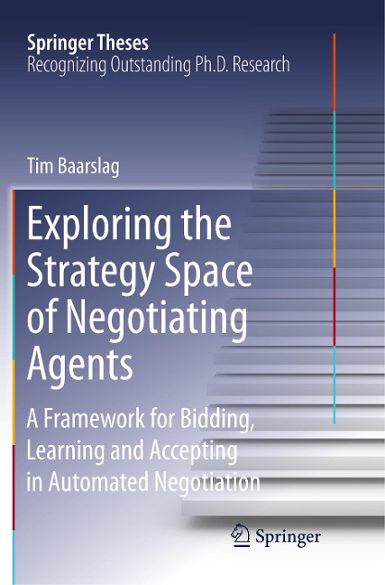 Exploring the Strategy Space of Negotiating Agents: A Framework for Bidding, Learning and Accepting in Automated Negotiation