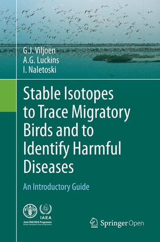 Stable Isotopes to Trace Migratory Birds and to Identify Harmful Diseases An Introductory Guide