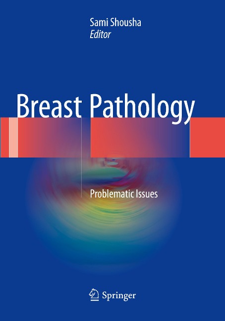 Breast Pathology: Problematic Issues