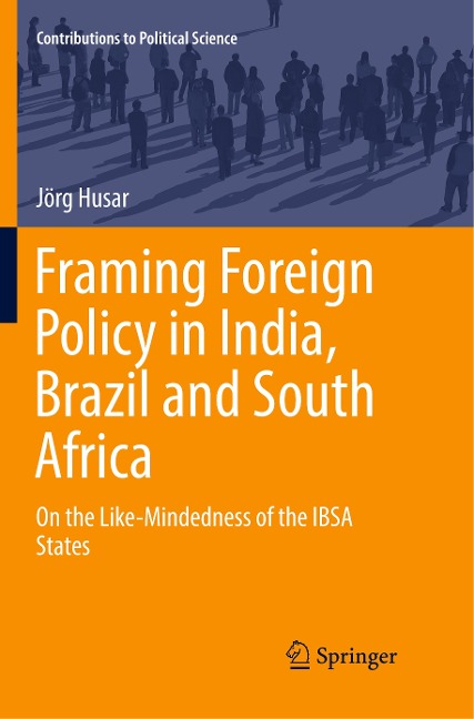 Framing Foreign Policy in India, Brazil and South Africa: On the Like-Mindedness of the IBSA States