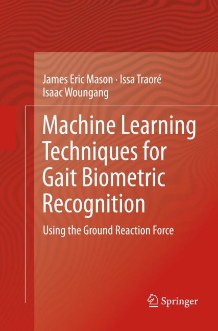 Machine Learning Techniques for Gait Biometric Recognition: Using the Ground Reaction Force