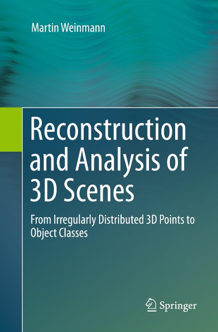 Reconstruction and Analysis of 3D Scenes: From Irregularly Distributed 3D Points to Object Classes