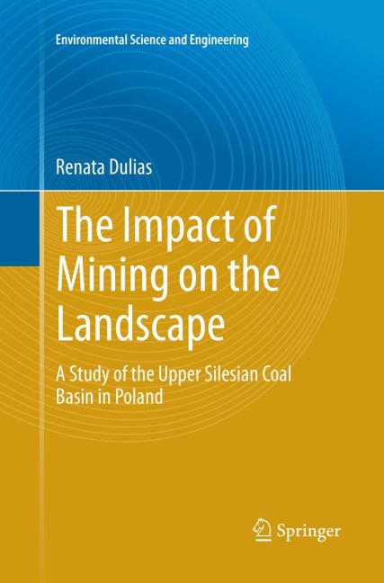 The Impact of Mining on the Landscape: A Study of the Upper Silesian Coal Basin in Poland