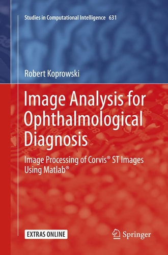 Image Analysis for Ophthalmological Diagnosis Image Processing of Corvis® ST Images Using Matlab®