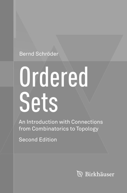 Ordered Sets: An Introduction with Connections from Combinatorics to Topology