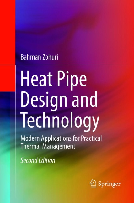 Heat Pipe Design and Technology: Modern Applications for Practical Thermal Management