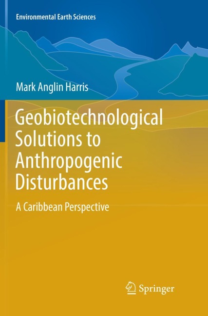 Geobiotechnological Solutions to Anthropogenic Disturbances: A Caribbean Perspective