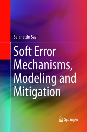 Soft Error Mechanisms, Modeling and Mitigation