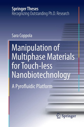 Manipulation of Multiphase Materials for Touch-less Nanobiotechnology A Pyrofluidic Platform
