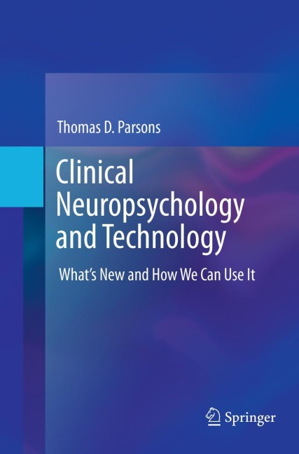 Clinical Neuropsychology and Technology: Whats New and How We Can Use It