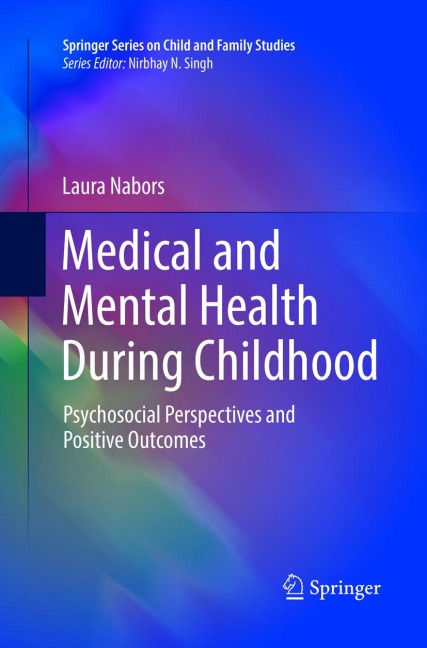 Medical and Mental Health During Childhood: Psychosocial Perspectives and Positive Outcomes