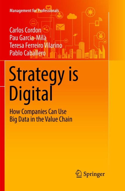 Strategy is Digital: How Companies Can Use Big Data in the Value Chain
