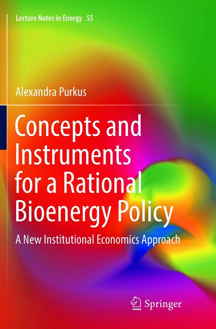 Concepts and Instruments for a Rational Bioenergy Policy: A New Institutional Economics Approach