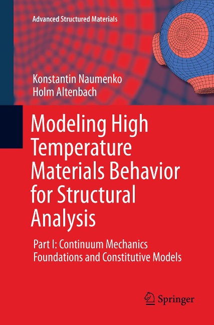 Modeling High Temperature Materials Behavior for Structural Analysis: Part I: Continuum Mechanics Foundations and Constitutive Models