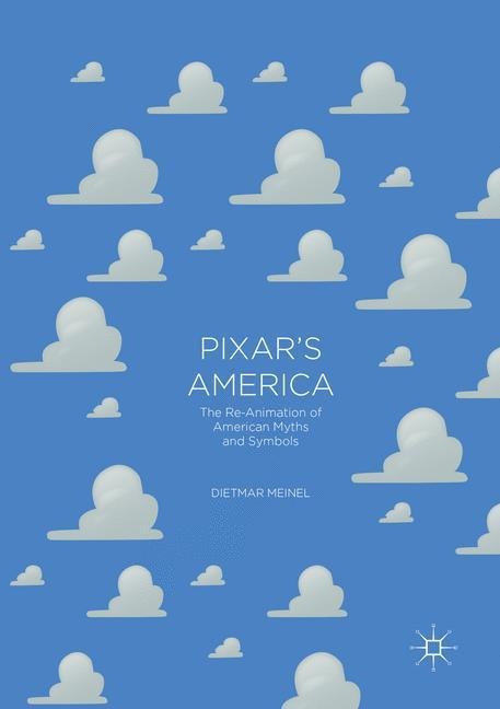 Pixars America: The Re-Animation of American Myths and Symbols