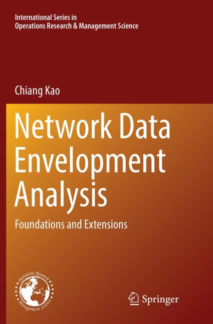 Network Data Envelopment Analysis: Foundations and Extensions