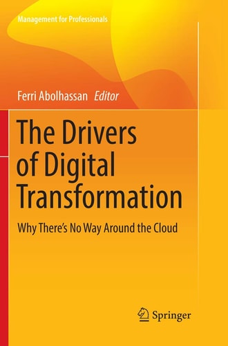 The Drivers of Digital Transformation Why There's No Way Around the Cloud